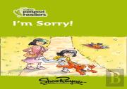 I'M Sorry!