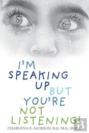I'M Speaking Up But You'Re Not Listening!
