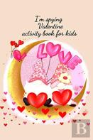 I'M Spying Valentine Activity Book For Kids