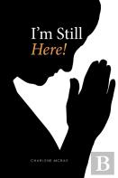 I'M Still Here!