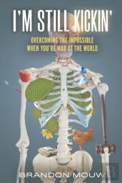 I'M Still Kickin': Overcoming The Imposs