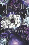 I'M Still Shattered