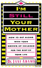 I'M Still Your Mother