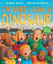 Im Sure I Saw A Dinosaur