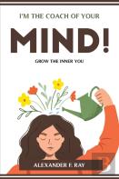 I'M The Coach Of Your Mind!