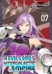 I'M The Evil Lord Of An Intergalactic Empire! (Manga) Vol. 7