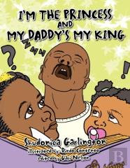 I'M The Princess And My Daddy'S My King