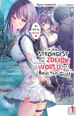 Bertrand.pt - I'M The Strongest In This Zombie World, But I Can'T Beat This Girl!, Vol. 1