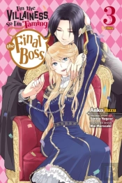 I'M The Villainess, So I'M Taming The Final Boss, Vol. 3 (Manga)