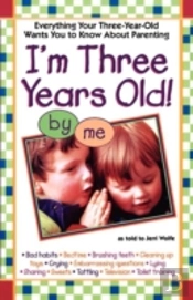 I'M Three Years Old!:  Everything Your T