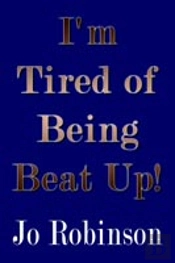 I'M Tired Of Being Beat Up!