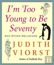 I'M Too Young To Be Seventy