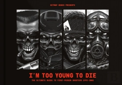 Bertrand.pt - I'M Too Young To Die: The Ultimate Guide To First-Person Shooters 1992-2002