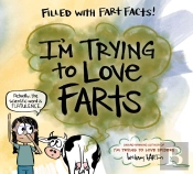 I'M Trying To Love Farts