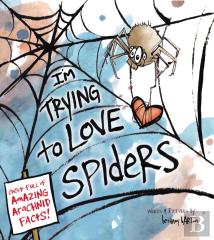 I'M Trying To Love Spiders