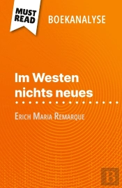 Im Westen Nichts Neues Van Erich Maria Remarque (Boekanalyse) : Volledige Analyse En Gedetailleerde Samenvatting Van Het Werk