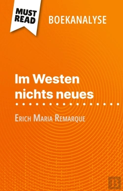 Bertrand.pt - Im Westen Nichts Neues Van Erich Maria Remarque (Boekanalyse) : Volledige Analyse En Gedetailleerde Samenvatting Van Het Werk