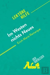 Im Westen Nichts Neues Von Erich Maria Remarque (Lektã1/4rehilfe) : Detaillierte Zusammenfassung, Personenanalyse Und Interpretation