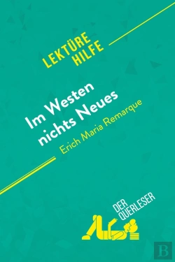 Bertrand.pt - Im Westen Nichts Neues Von Erich Maria Remarque (Lektã1/4rehilfe) : Detaillierte Zusammenfassung, Personenanalyse Und Interpretation