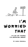 I'M Worried That A List Of Things I'M Worried About