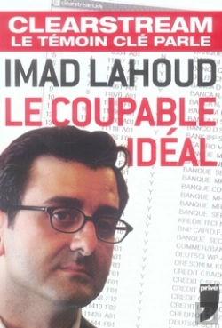 Bertrand.pt - Imad Lahoud, Le Coupable Idéal ; Clearstream, Le Temoin Clé Parle