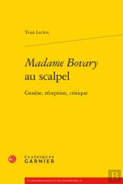 Bertrand.pt - <I>Madame Bovary</I> Au Scalpel - Genese, Reception, Critique