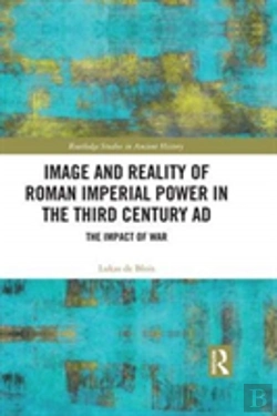 Bertrand.pt - Image And Reality Of Roman Imperial Power In The Third Century Ad