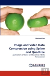 Image And Video Data Compression Using Spline And Quadtree