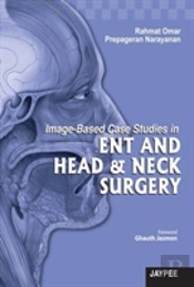 Image-Based Case Studies In Ent And Head & Neck Surgery