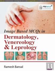 Image Based Mcqs In Dermatology, Venereology & Leprology
