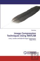 Image Compression Techniques Using Matlab