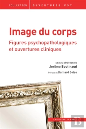 Image Du Corps, Figures Psychopathologiques Et Ouvertures Cliniques