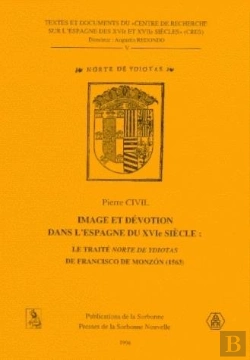 Bertrand.pt - Image Et Devotion Dans L'Espagne Du Xie Siecle : Le Traite Norte De Ydiotas De Francisco De Monzon