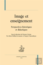 Image Et Enseignement ; Perspectives Historiques Et Didactiques