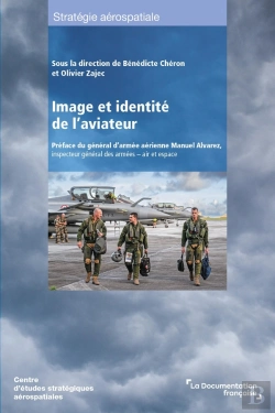 Bertrand.pt - Image Et Identité De L'Aviateur : Préface Du Général D'Armée Aérienne Manuel Alvarez, Inspecteur Général Des Armées - Air Et Espace