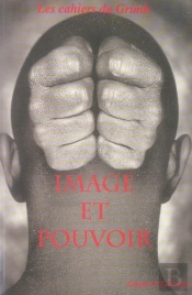 Image Et Pouvoir. Les Cahiers Du Grimh