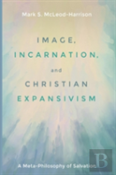 Image, Incarnation, And Christian Expansivism