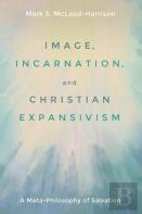 Image, Incarnation, And Christian Expansivism