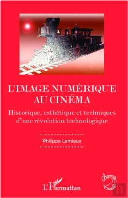 Bertrand.pt - Image Numerique Au Cinema Historique Esthetique Et Techniques D'Une Revolution Technologique