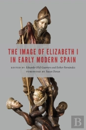 Image Of Elizabeth I In Early Modern Spain