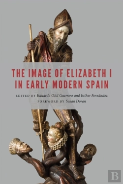 Bertrand.pt - Image Of Elizabeth I In Early Modern Spain