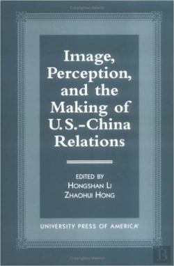 Bertrand.pt - Image, Perception, And The Making Of U.S.-China Relations
