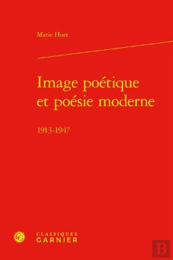 Bertrand.pt - Image Poétique Et Poésie Moderne : 1913-1947