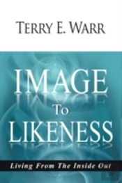 Image To Likeness: Living From The Insid