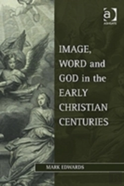 Bertrand.pt - Image, Word And God In The Early Christian Centuries