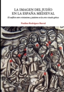 Bertrand.pt - Imagen Del Judío En La España Medieval, La. El Conflicto Entre Cristianismo Y Judaísmo En Las Artes