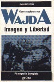 Imagen Y Libertad. Conversaciones Con Wajda