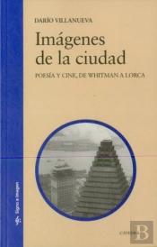 Imagenes De La Ciudad: Poesia Y Cine, De Whitman A Lorca 