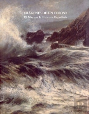 Imágenes De Un Coloso. El Mar En La Pintura Española