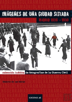 Bertrand.pt - Imágenes De Una Ciudad Sitiada. Madrid 1936-1939